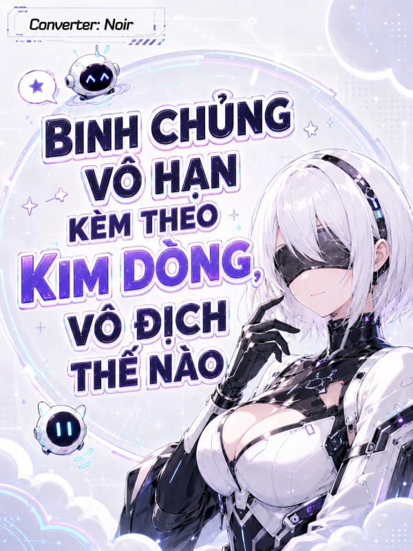 Binh Chủng Vô Hạn Kèm Theo Kim Dòng, Vô Địch Thế Nào