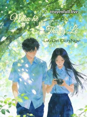 Mùa Hè Của Thang Lê - Lưu Đạt Đích Ngư