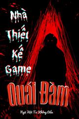 Nhà Thiết Kế Game Quái Đàm (Dịch)