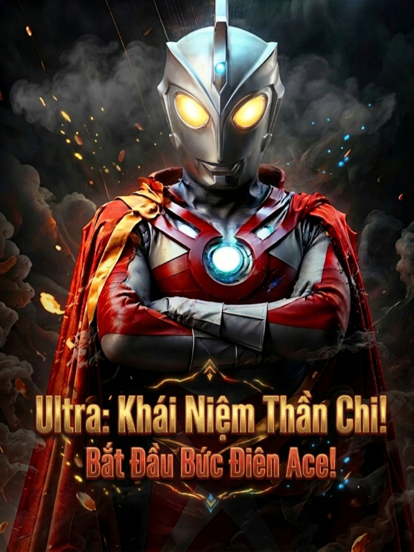 Ultra: Khái Niệm Thần Chi! Bắt Đầu Bức Điên Ace!